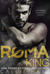 Roma King (Roma Royals Duet #1) by Callie Hart