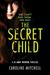 The Secret Child (DI Amy Winter, #2) by Caroline Mitchell