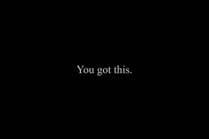 You Got This (1600x900) Resolution Wallpaper