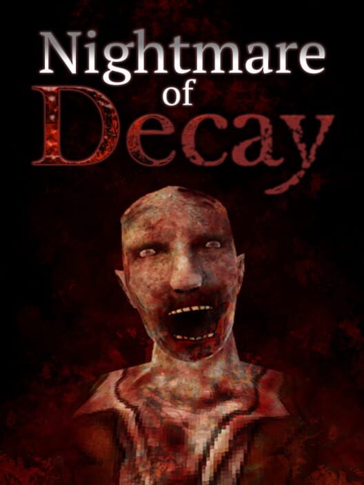 Nightmare of Decay