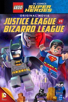 LEGO DC Comics Super Heroes: Justice League vs. Bizarro League (2015)