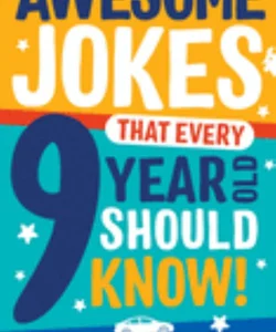 Awesome Jokes That Every 9 Year Old Should Know!