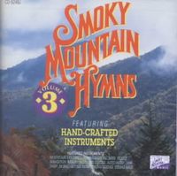 Smoky Mountain Hymns; Volume 3