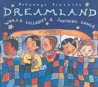 Putumayo Kids Presents: Dreamland - World Lullabies