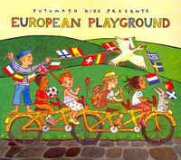 Putumayo Kids Presents European Playground