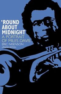 Round about Midnight: A Portrait of Miles Davis