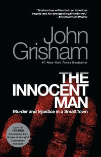 The Innocent Man: Murder and Injustice in a Small Town