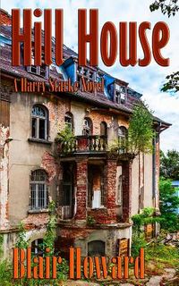 Hill House: A Harry Starke Novel