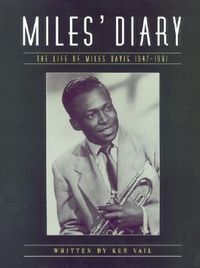 Miles' Diary: The Life of Miles Davis 1947-61