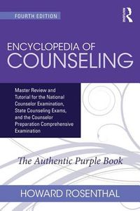 Encyclopedia of Counseling: Master Review and Tutorial for the National Counselor Examination, State Counseling Exams, and the Counselor Preparati