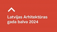 Preses konferencē izziņos Latvijas Arhitektūras gada balvas 2024 nominantus un starptautisko žūriju