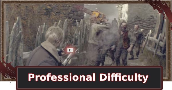 RE4 Remake | Professional Difficulty - Tips & Rewards | Resident Evil 4 Remake - GameWith