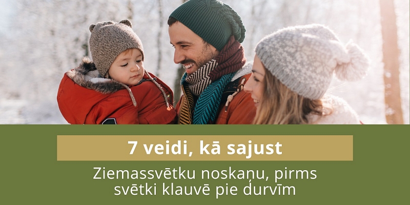 7 veidi, kā sajust Ziemassvētku noskaņu, pirms svētki klauvē pie durvīm