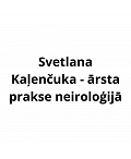 Svetlana Kaļenčuka-ārsta prakse neiroloģijā