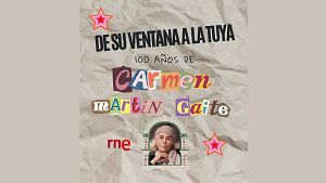 De su ventana a la tuya: 100 aos de Carmen Martn Gaite