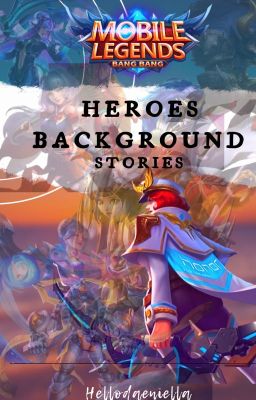 MOBILE LEGENDS: Heroes background stories - meow - Wattpad