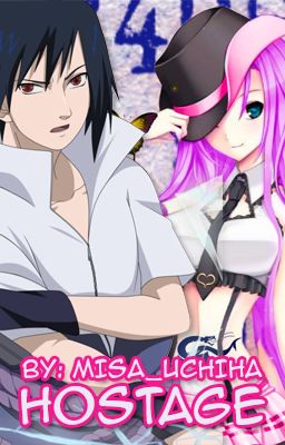 Hostage (SHIPPUDEN Sasuke Love Story) by Misa_Uchiha