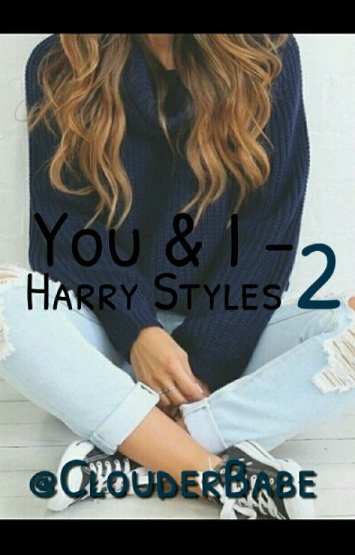 you & I 2 - H.S fanfiction by ClouderBabe