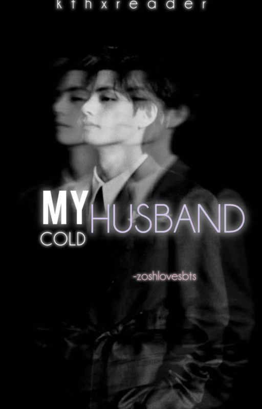 My Cold Husband ㅣk.t.hㅣ(taehyungx reader) [COMPLETED] by zoshlovesbts