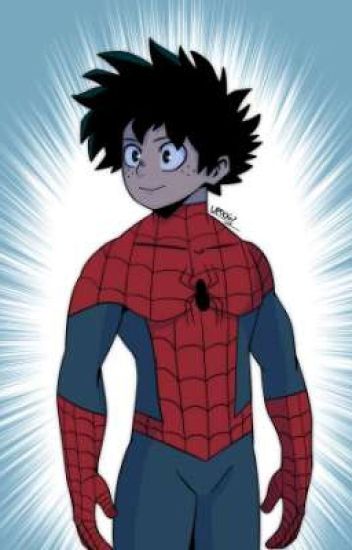 Deku Spider-Man x My Hero Academic - Ⓐⓚⓘⓡⓐ - Wattpad