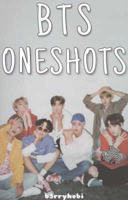 BTS Oneshots by b3rryhobi