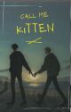 Call me kitten (boyxboy love) ✓ by _Pretty-please