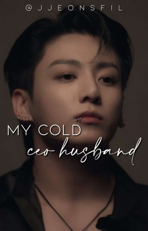 MY COLD CEO HUSBAND || JJK FANFICTION  by jjeonsfil