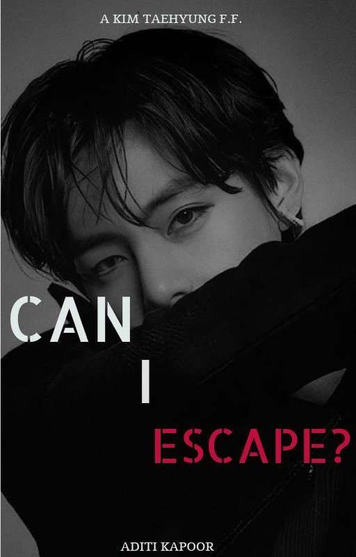 CAN I ESCAPE? || TAEHYUNG FANFICTION || by Moonsserenity