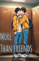 More Than Friends (boyxboy) by OnlyoneJoJo