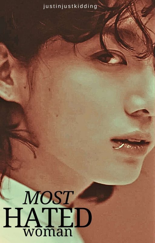 Most Hated Woman ||BTSJungkook ff|| Completed ✓ by justinjustkidding