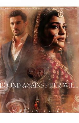 BOUND AGAINST HER WILL by author_micky
