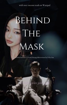 Behind the Mask  (001xY/N fanfiction) cover