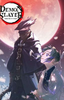 A Hunter Among Slayers [Demon Slayer X Bloodborne reader Remake] by AstroZombie381
