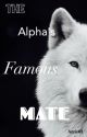 The Alpha's Famous Mate  by Azzie01