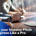 Mastering your Investor Pitch