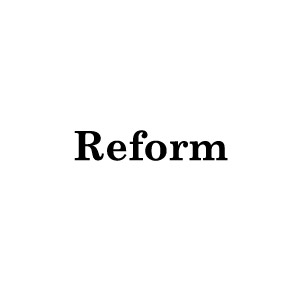 Reform