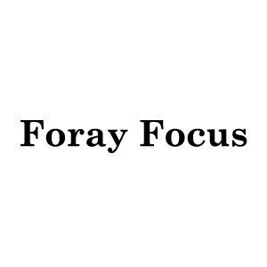 Foray Focus