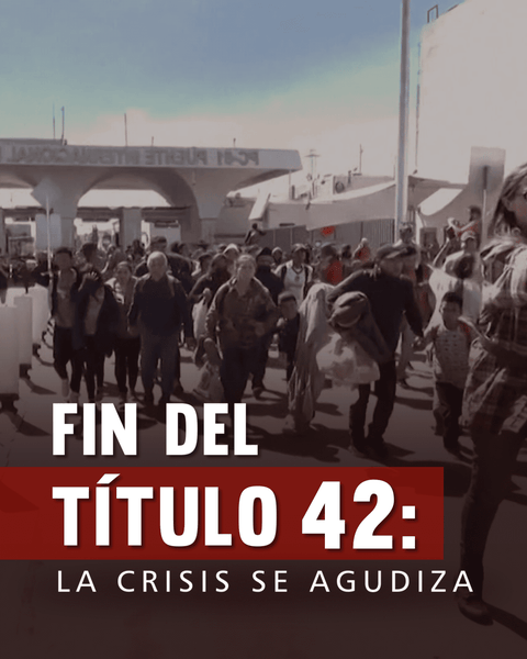 Especial Fin del Título 42