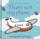 Image for That&#39;s not my plane…