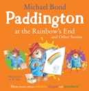 Image for Paddington at the Rainbow’s End and Other Stories