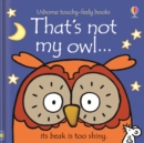 Image for That&#39;s not my owl…