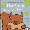 Image for That&#39;s not my squirrel…