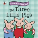 Image for The Three Little Pigs: Ladybird Touch and Feel Fairy Tales