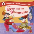 Image for The Elves and the Shoemaker: Ladybird First Favourite Tales