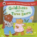 Image for Goldilocks and the Three Bears: Ladybird First Favourite Tales