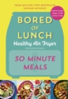 Image for Bored of Lunch Healthy Air Fryer: 30 Minute Meals