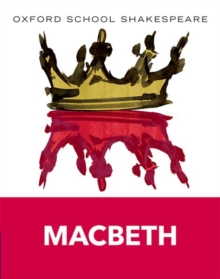 jacket image of title: Oxford School Shakespeare: Oxford School Shakespeare: Macbeth - Shakespeare, William