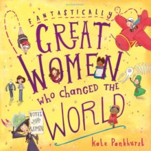 jacket image of title: Fantastically Great Women Who Changed The World - Pankhurst, Ms Kate