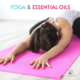 Yoga & Essential Oils