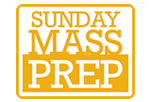 Sunday Mass Prep